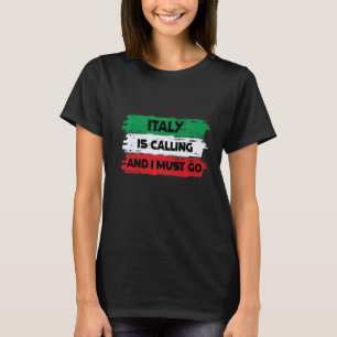 Camiseta Itália Está Ligando Para Que Eu Vá Para O Bandeira