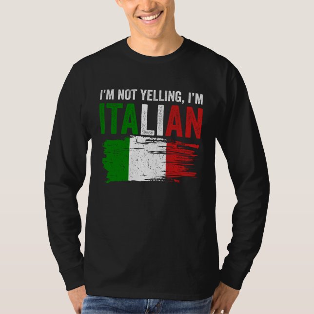 Camiseta Italy Flag Italian Roots Humor I m Not Yelling I m (Frente)