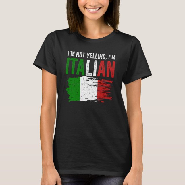Camiseta Italy Flag Italian Roots Humor I'm Not Yelling I'm (Frente)