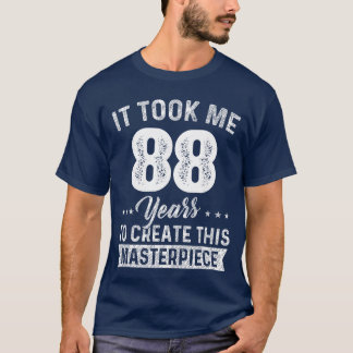 Camiseta Itook Me 88 Years Masterpiece 88th Birthday 88 Yea