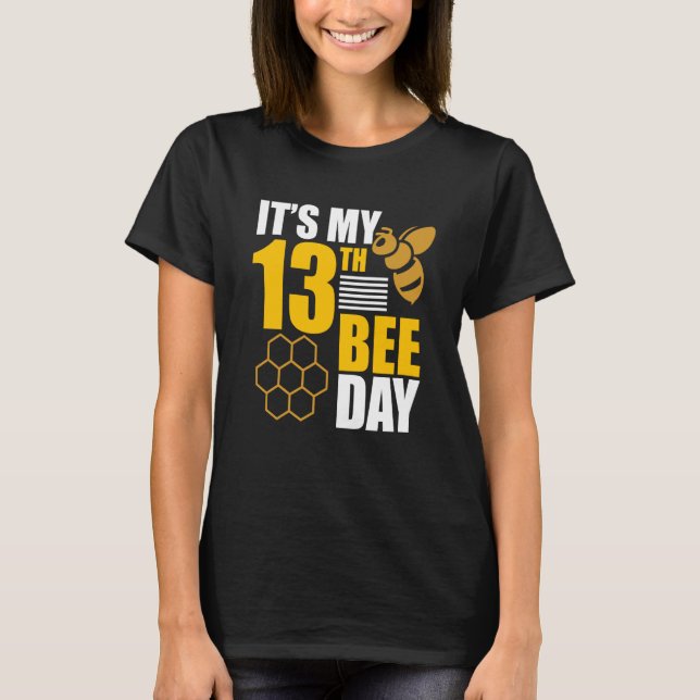 Camiseta It's 13th Bee Day Honey Beekeeper Apiary Beekeepin (Frente)