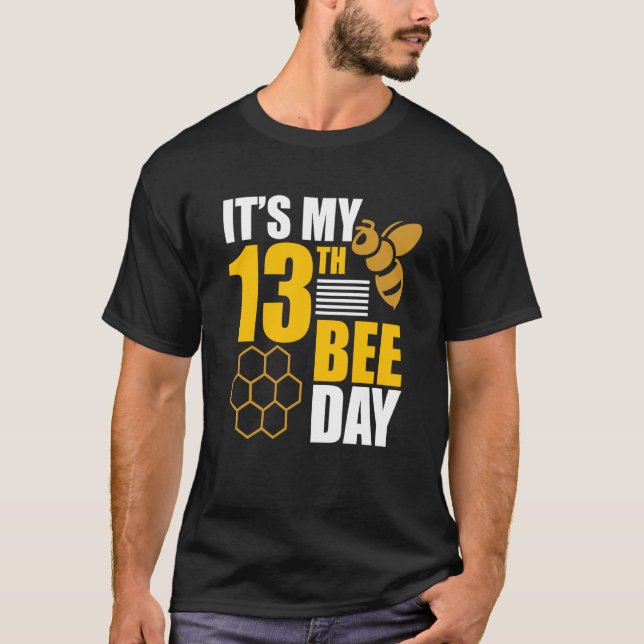 Camiseta It's 13th Bee Day Honey Beekeeper Apiary Beekeepin (Frente)
