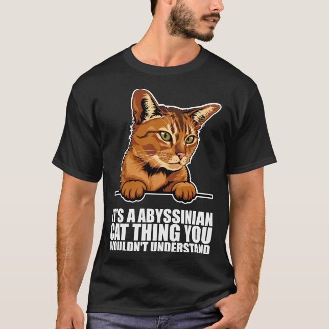 Camiseta Its a abyssinian cat thing you wouldnt understand (Frente)