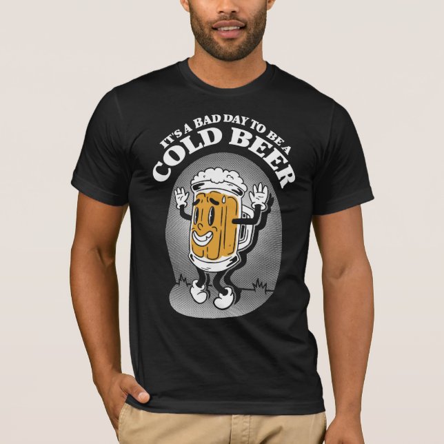 Camiseta It's A Bad Day To Be A Cold Beer (Frente)