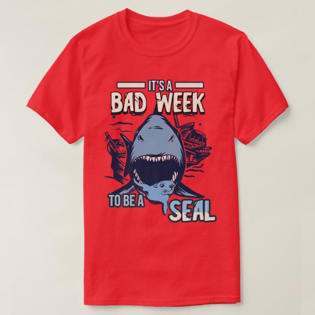 Camiseta Its A Bad Week To Be A Seal Shark LoversT-Shirt (Frente do Design)