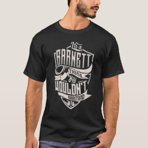 Camiseta It's A Barnett Thing You Wouldn't Understand Class