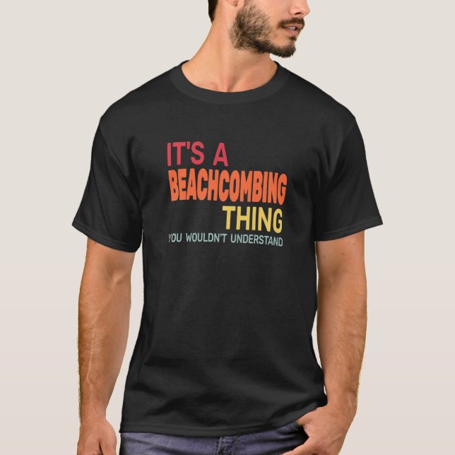 Camiseta It's a Beachcombing Thing retro  beachcomb beachco (Frente)