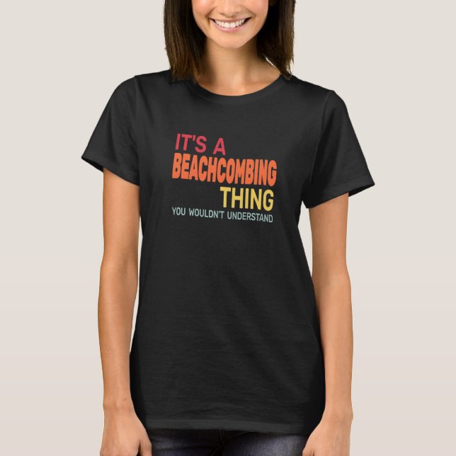 Camiseta It's a Beachcombing Thing retro  beachcomb beachco (Frente)