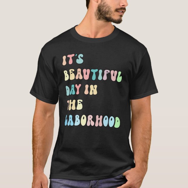 Camiseta It's A Beautiful Day In the Laborhood Labor Delive (Frente)