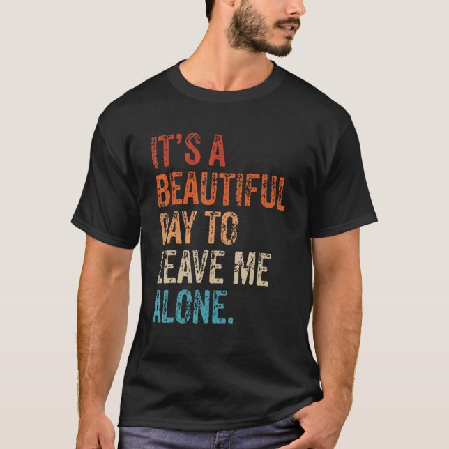 Camiseta It's a Beautiful Day To Leave Me Alone Introvert S (Frente)