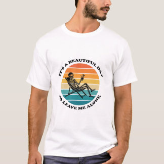 Camiseta It's A Beautiful Day To Leave Me Alone Retro Shirt