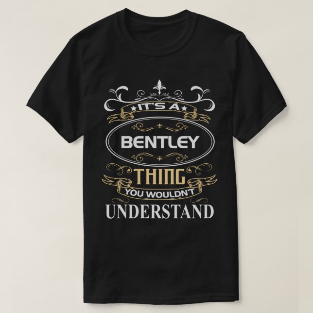 Camiseta It's A Bentley Thing You Wouldn't Understand (Frente do Design)