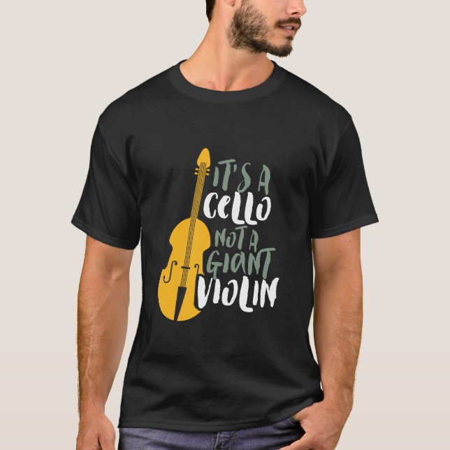 Camiseta It's A Cello Not Giant Violin Funny Musician (Frente)