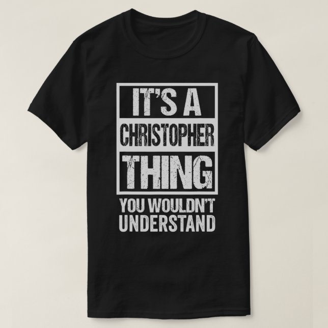 Camiseta It's A Christopher Thing You Wouldn't Understand F (Frente do Design)