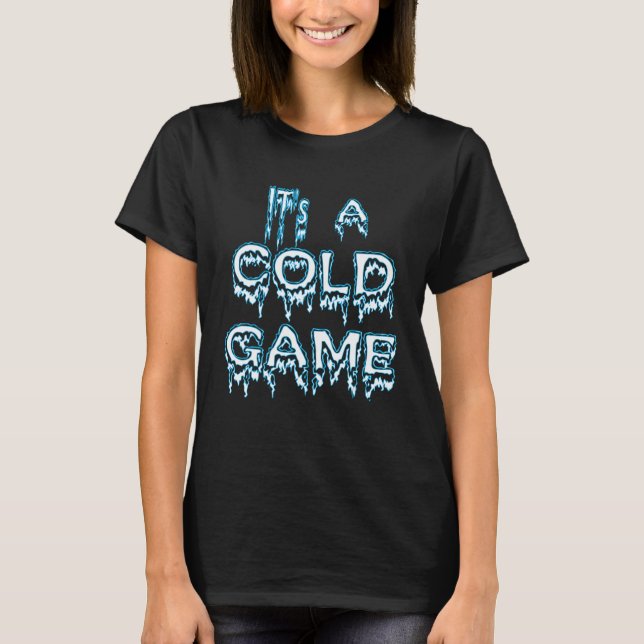 Camiseta It's A Cold Game Hip Hop Quote (Frente)