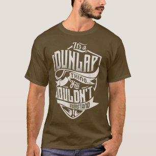 Camiseta It's A DUNLAP Thing You Wouldn't Understand Classi