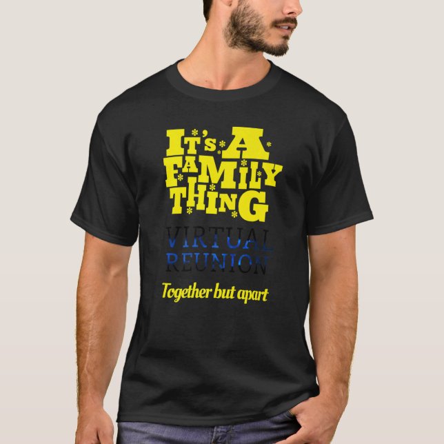 Camiseta It's A Family Thing Virtual Reunion Together But A (Frente)