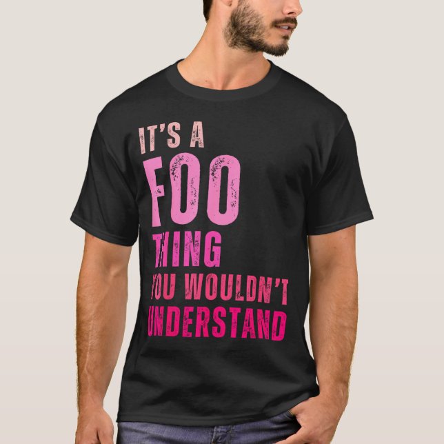 Camiseta It's A Foo Thing You Wouldn't Understand Foo  (Frente)
