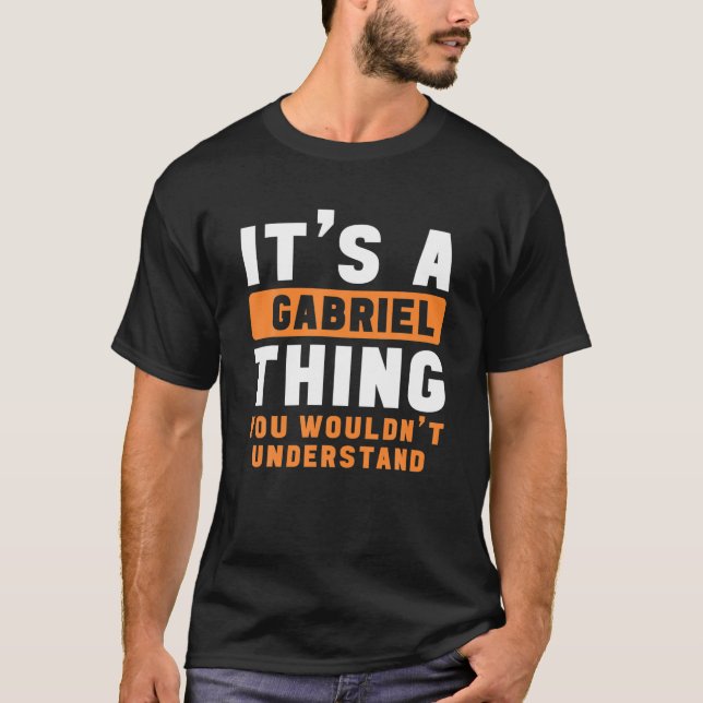 Camiseta It's A Gabriel Thing You Wouldn't Understand Gabri (Frente)