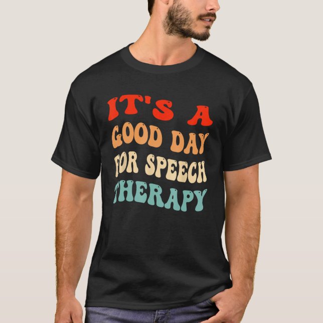 Camiseta It's A Good Day For Speech Therapy SLP Speech Path (Frente)