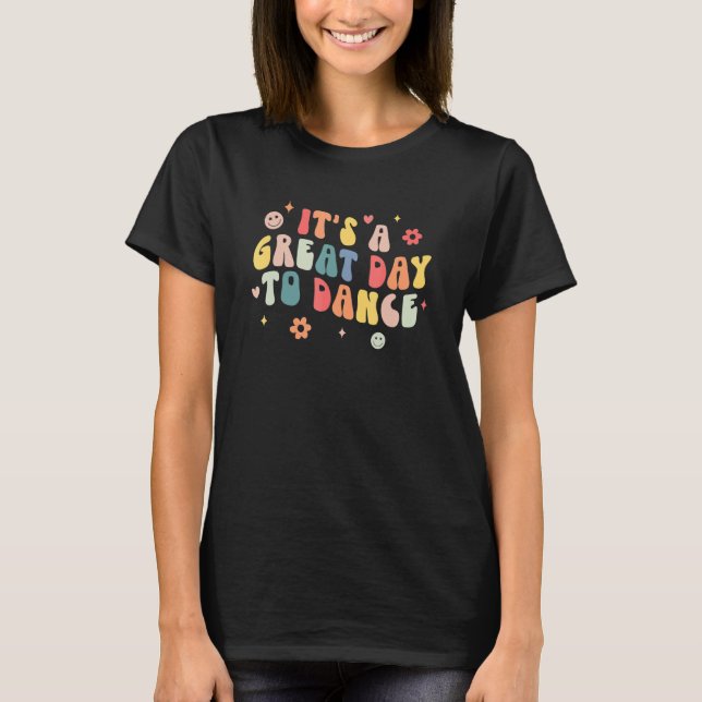 Camiseta It's A Good Day To Dance Groovy Dance Teacher Inst (Frente)