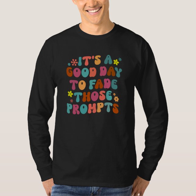 Camiseta It's A Good Day To Fade Those Prompts ABA Autism A (Frente)