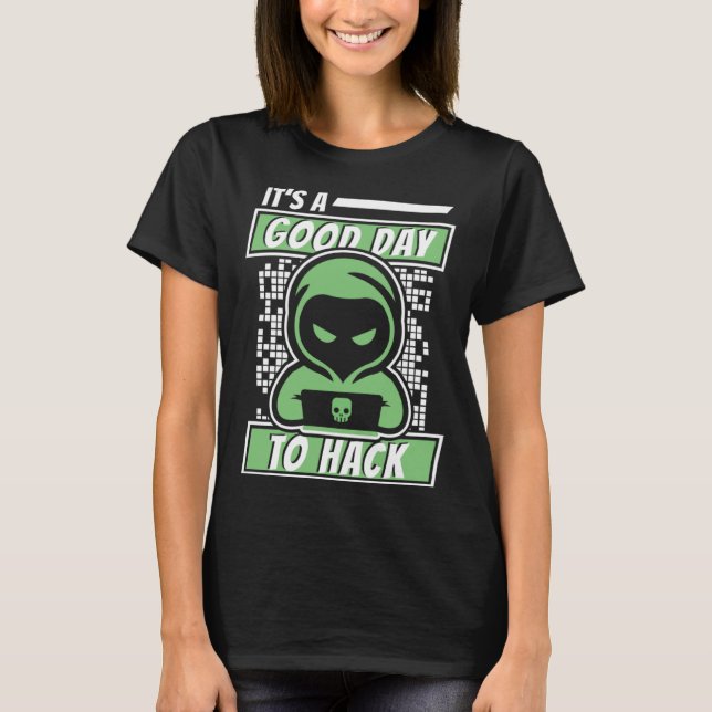 Camiseta It's A Good Day To Hack White Hat Black Hat Hacker (Frente)