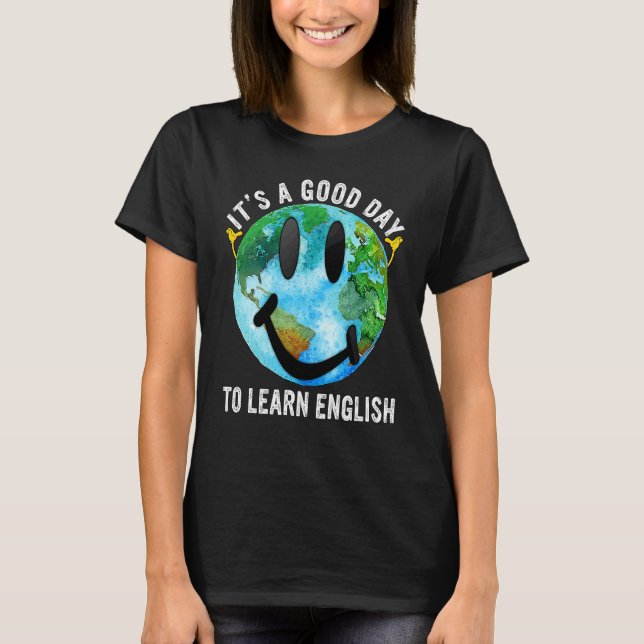 Camiseta It's A Good Day To Learn English Esl Teacher Engli (Frente)