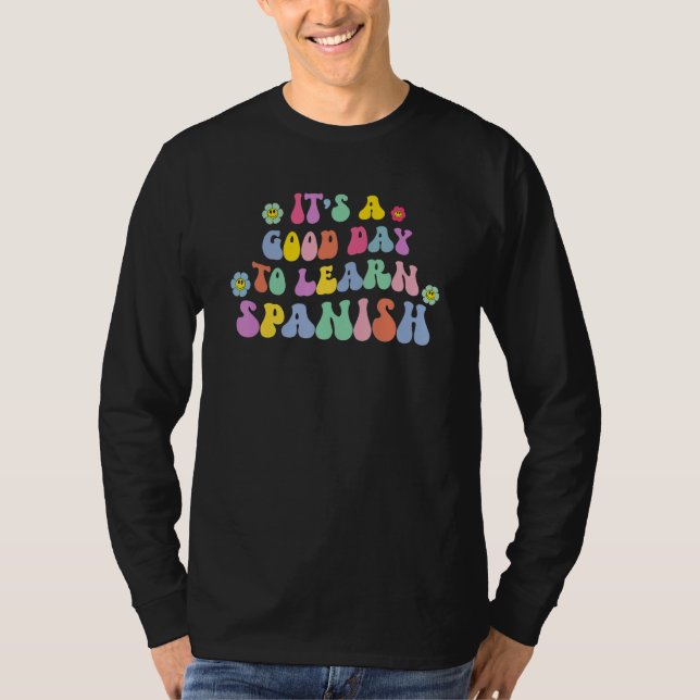 Camiseta It's A Good Day To Learn Spanish Back To School (Frente)
