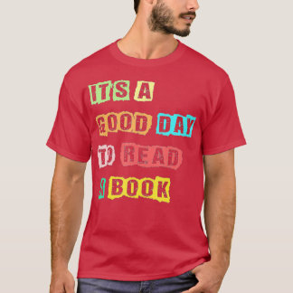 Camiseta Its A Good Day To Read A Book Funny Bookworm Book
