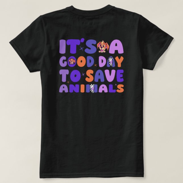 Camiseta It's a Good Day to Save Animals (Verso do Design)