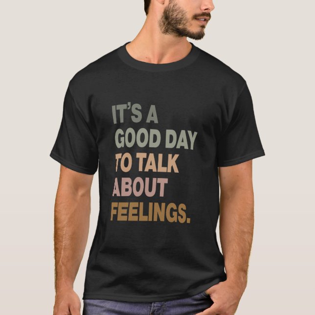 Camiseta It's a Good Day to Talk About Feelings (Frente)