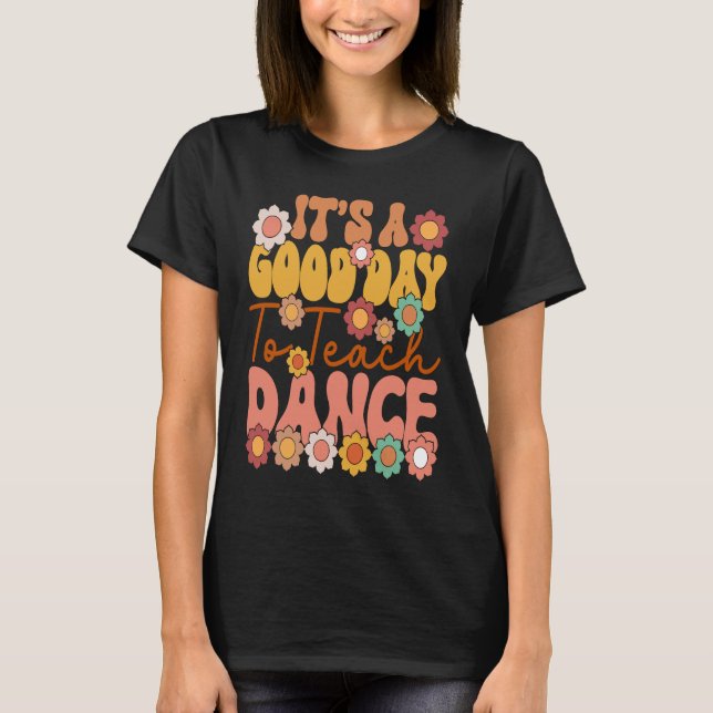 Camiseta It's A Good Day To Teach Dance Retro  Dance Teache (Frente)