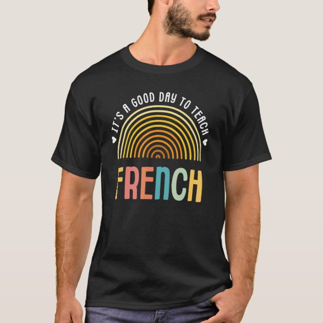 Camiseta It's A Good Day To Teach French School Teacher (Frente)