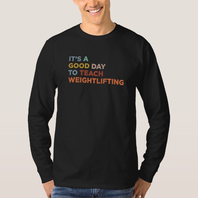 Camiseta It's A Good Day To Teach Gym Workout Coach Weightl (Frente)
