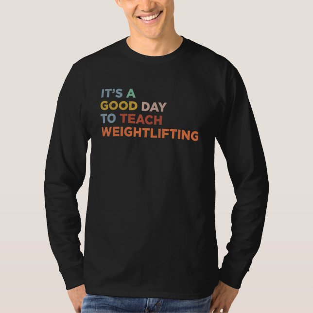 Camiseta It's A Good Day To Teach Gym Workout Coach Weightl (Frente)