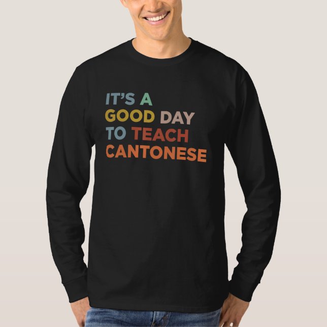Camiseta It's A Good Day To Teach Professor Cantonese Teach (Frente)