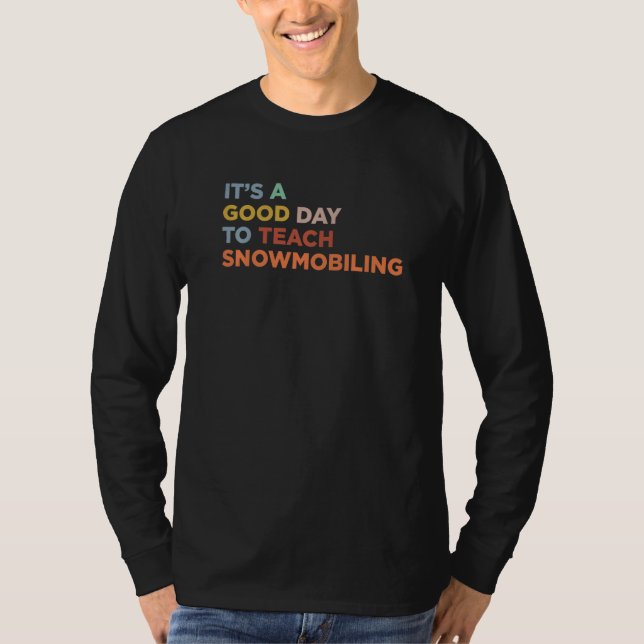 Camiseta It's A Good Day To Teach Snowmobiling Coach Premiu (Frente)