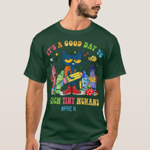 Camiseta Its A Good Day To Teach Tiny Humans PreK Cat Teach