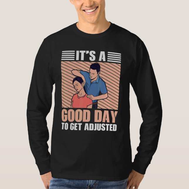 Camiseta It's A Good Days To Get Adjusted Chiropractic (Frente)