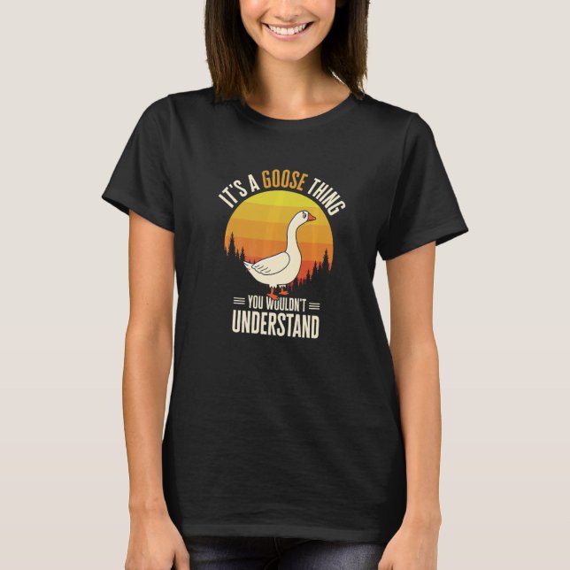 Camiseta It's A Goose Thing Goose Farm Animal Bird Geese Fa (Frente)