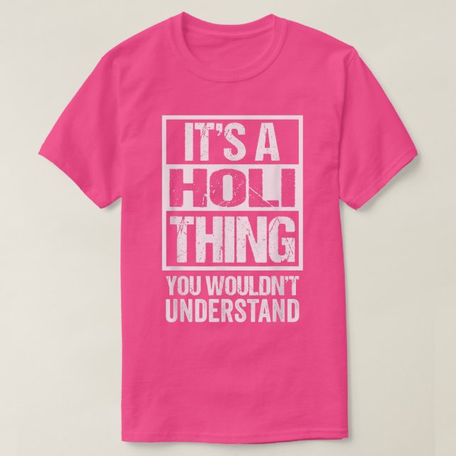 Camiseta It's A Holi Thing You Wouldn't Understand  India H (Frente do Design)