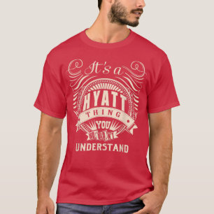 Camiseta It's a HYATT thing you wouldn't understand Gifts