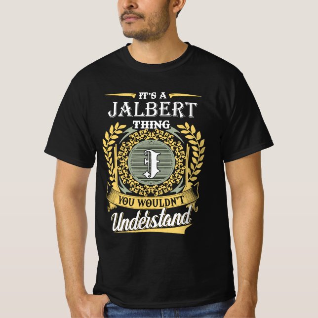 Camiseta It's A Jalbert Thing You Couldn't Understand (Frente)