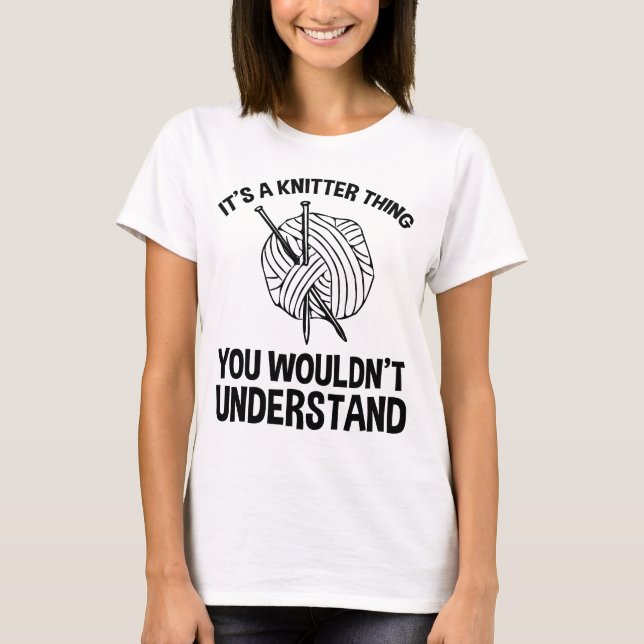 Camiseta It's A Knitter Thing - You Wouldn't Understand (Frente)