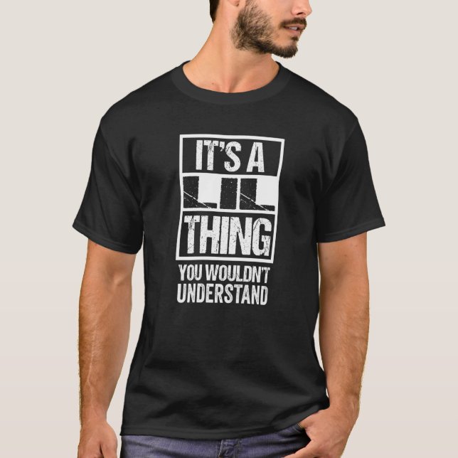 Camiseta It's A Lil Thing You Wouldn't Understand First Nam (Frente)