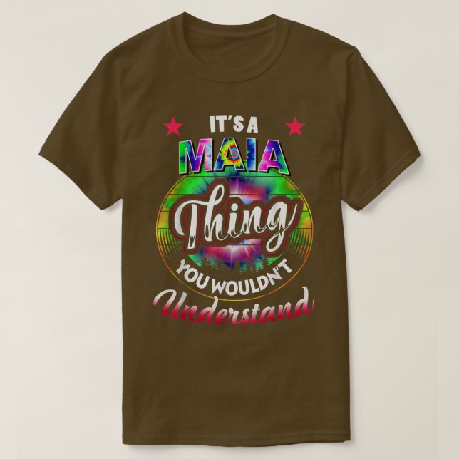 Camiseta It's A MAIA Thing - Tie Dye MAIA Name T-Shirt (Frente do Design)