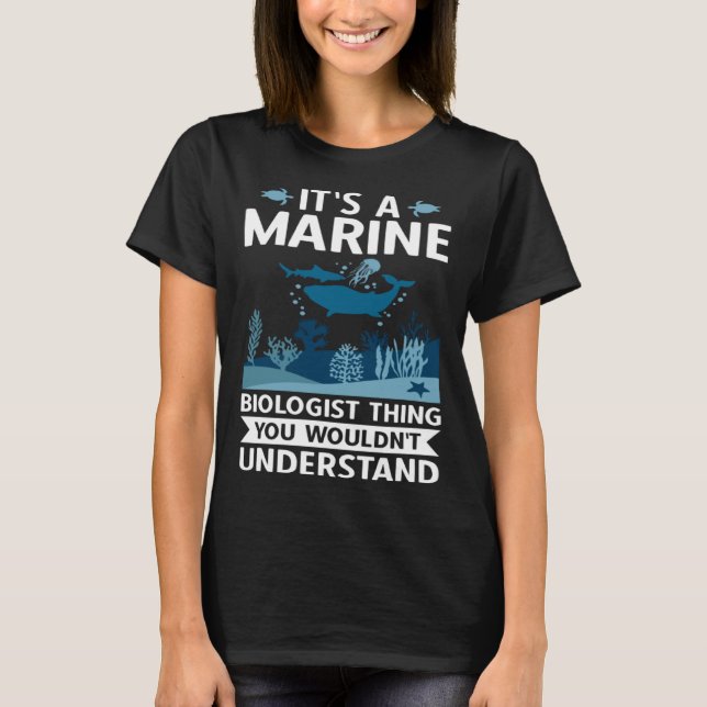 Camiseta It's A Marine Biologist Thing You Wouldn't Underst (Frente)