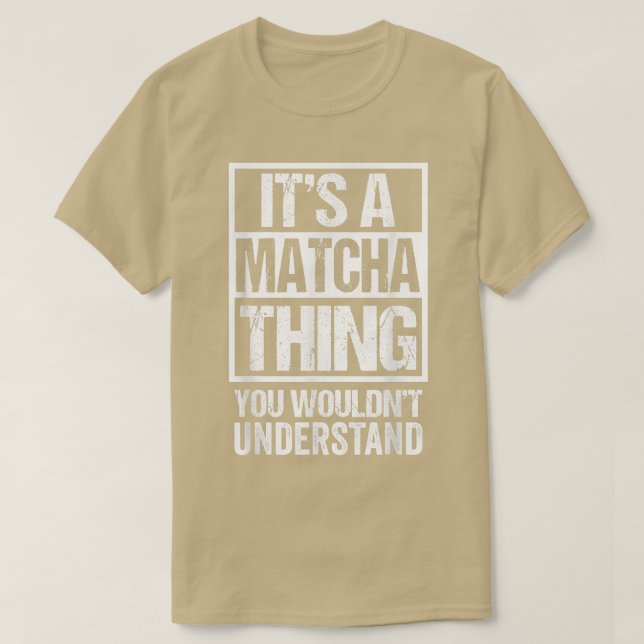 Camiseta It's A Matcha Thing You Wouldn't Understand Japan  (Frente do Design)