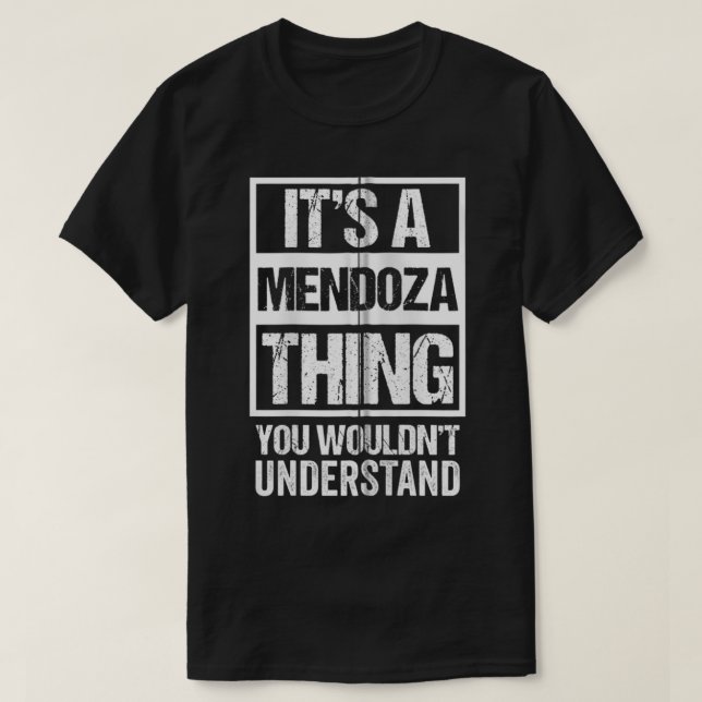 Camiseta It's A Mendoza Thing  You Wouldn't Understand  Fam (Frente do Design)
